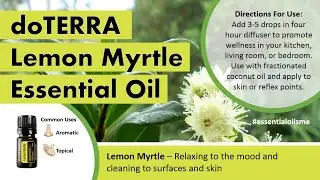 Incredible doTERRA Lemon Myrtle Essential Oil Uses