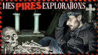 Mes PIRES EXPLORATIONS 1 - 2H30 d'urbex flippants (IN&Eacute;DITS)