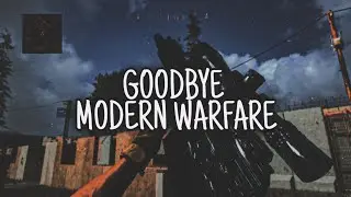 Goodbye Modern Warfare