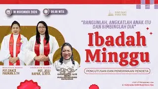 [LIVE] Ibadah Minggu Pagi (Pengutusan & Penerimaan Pendeta) - 10 November 2024