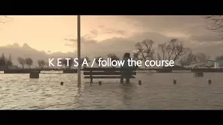 K E T S A / follow the course