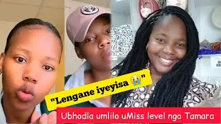 Ubhodla umlilo uMiss Level ngenkulumo kaTamara 💔😭 (Lengane ayihloniphi)