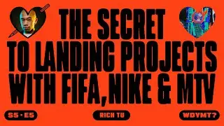 S05 E05: Rich Tu – The secret to landing projects with Fifa, Nike & MTV