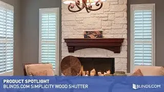 Blinds.com Shutters- Simplicity Wood Shutter Product Spotlight