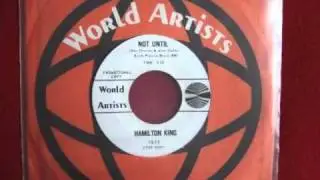 Hamilton King - Not until