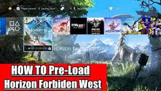 Horizon Forbidden West - How to Pre load on PS4