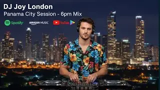 PANAMA CITY SUNSET MIX 🌅 | Afro House & Deep House DJ Set (6PM) &mdash; Joy London