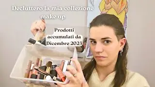 Make up decluttering ita -  declutteriamo tutto Gennaio 2025