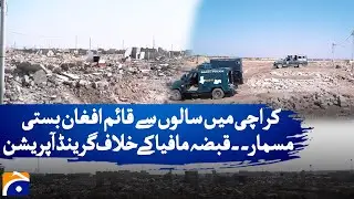 Years of uncertainty end as Afghan settlement is razed in Karachi - Geo Digital