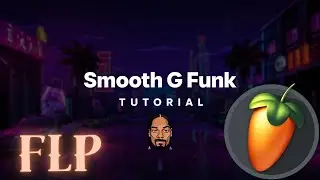 Smooth G Funk Type Beat (TUTORIAL + FLP)