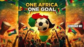 ONE AFRICA, ONE GOAL ( Music Official)