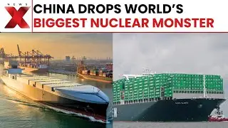 China reveals nuclear cargo beast sailing nonstop for a decade, shaking rival nations | NewsX