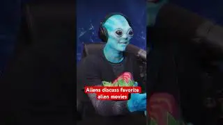 Aliens discuss favorite alien movies??