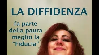 La diffidenza nasce dalla paura e blocca, meglio la fiducia!