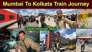 Mumbai To Kolkata Train Journey | 12809 CSMT Howrah Mail | 12809 mumbai howrah mail full journey | 