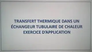 transfert dans un échangeur de chaleur  exercice d'application 1 mp4
