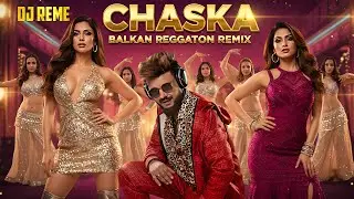 CHASKA &ndash; BALKAN REGGAETON REMIX | DJ Reme I Bollywood Glam Edition 💫