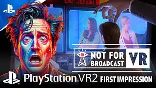 The news is the first rough draft of history. Not For Broadcast: VR on the PlayStation VR2.