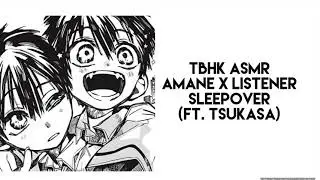 Tbhk ASMR- Amane x Listener (ft. Tsukasa) final- Pt.3