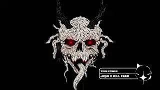 Jiqui x KILL FEED - True Power