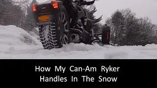 How  My  Can-Am  Ryker Handles  In  The  Snow