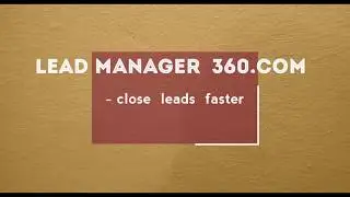 Leadmanager 360 - close leads Faster DEMO VIDEO