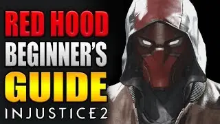 RED HOOD Beginner's Guide - All You Need To Know! - Injustice 2