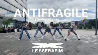 LE SSERAFIM (르세라핌) 'ANTIFRAGILE' Dance Cover | KPOP IN PUBLIC COLOMBIA