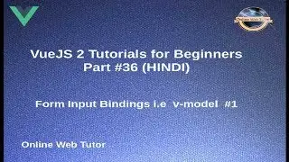 VueJs 2 Tutorial for beginners in HINDI | ENGLISH (#36) Form Input Binding in Vue Js Application