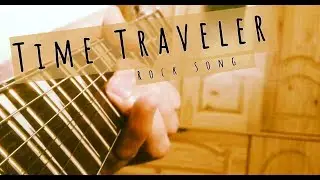 Time Traveler - (Original Rock Song)