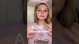 ASMR da minha rotina p&oacute;s banho! #rotinadodia #rotina #itgirl #itgirls #vlog #vlogs #asmr #asmrsounds