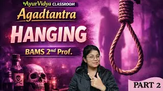 Hanging Part 2 | AGAD TANTRA | BAMS 2nd proff | AyurVidya Classroom #bams #ayurveda #bams2ndyear