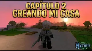Construimos la Casa Perfecta - Capitulo 2 Hytale