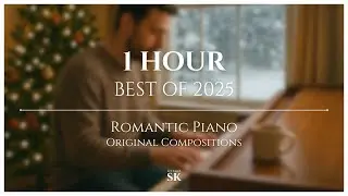 1 HOUR of RELAXING ORIGINAL PIANO CLASSICAL MUSIC | BEST OF 2025