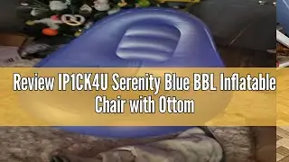 Review IP1CK4U Serenity Blue BBL Inflatable Chair with Ottoman for After Butt Surgery Recovery,Sitti