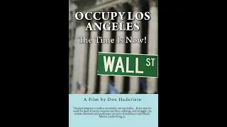 Occupy Los Angeles: The Time Is Now (2012) | Occupy Documentary