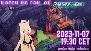 Shadow Gambit: The Cursed Crew - Episode 9 - Nyarrrr! Hands off me booteeh!
