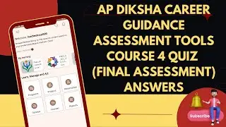 MY AP DIKSHA CAREER GUIDANCE  ASSESSMENT TOOLS COURSE 4 QUIZ (FINAL ASSESSMENT) ANSWERS