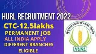 HURL RECRUITMENT 2022||CTC-8.5LAKHS||PERMANENT JOB||ONLY INTERVIEW||FRESHERS AND EXPERIENCED BOTH