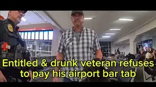 Entitled & Drunk Veteran Refuses to Pay His Airport Bar Tab