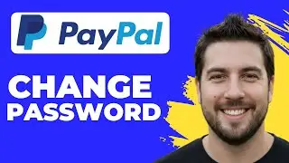 How To Change PayPal Password (Quick Guide)