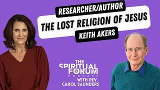 The Lost Religion of Jesus with Keith Akers