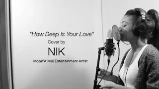 How Deep Is Your Love- Calvin Harris & Disciples (Cover by Nik)