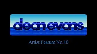 Artist Feature #10: Dean Evans