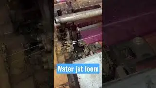 Water Jet Loom 😳