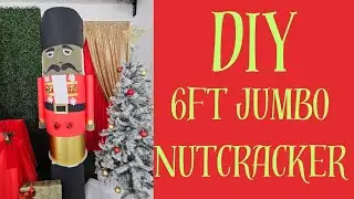 DIY Nutcracker | Jumbo 6ft Chirstmas Decor | Dollar Tree 🌳 | Craft | How to Make a Nutcracker