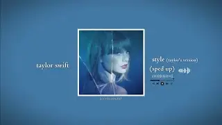 taylor swift - style (taylor's version) (sped up) | accelo-sound