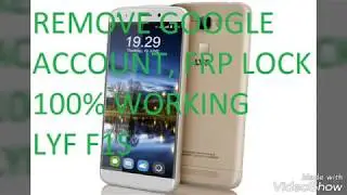 Lyf Water F1S LS-5201 Frp Lock~google account remove