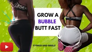 GROW A BUBBLE BUTT FAST!  THE BOOTY BURSTER WORKOUT.