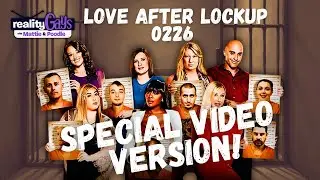 Love After Lockup 0226 RECAP: 